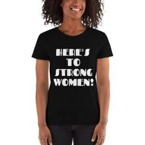SoSuthern⚜️™ Women's Short Sleeve T-Shirt - Here's To Strong Women!