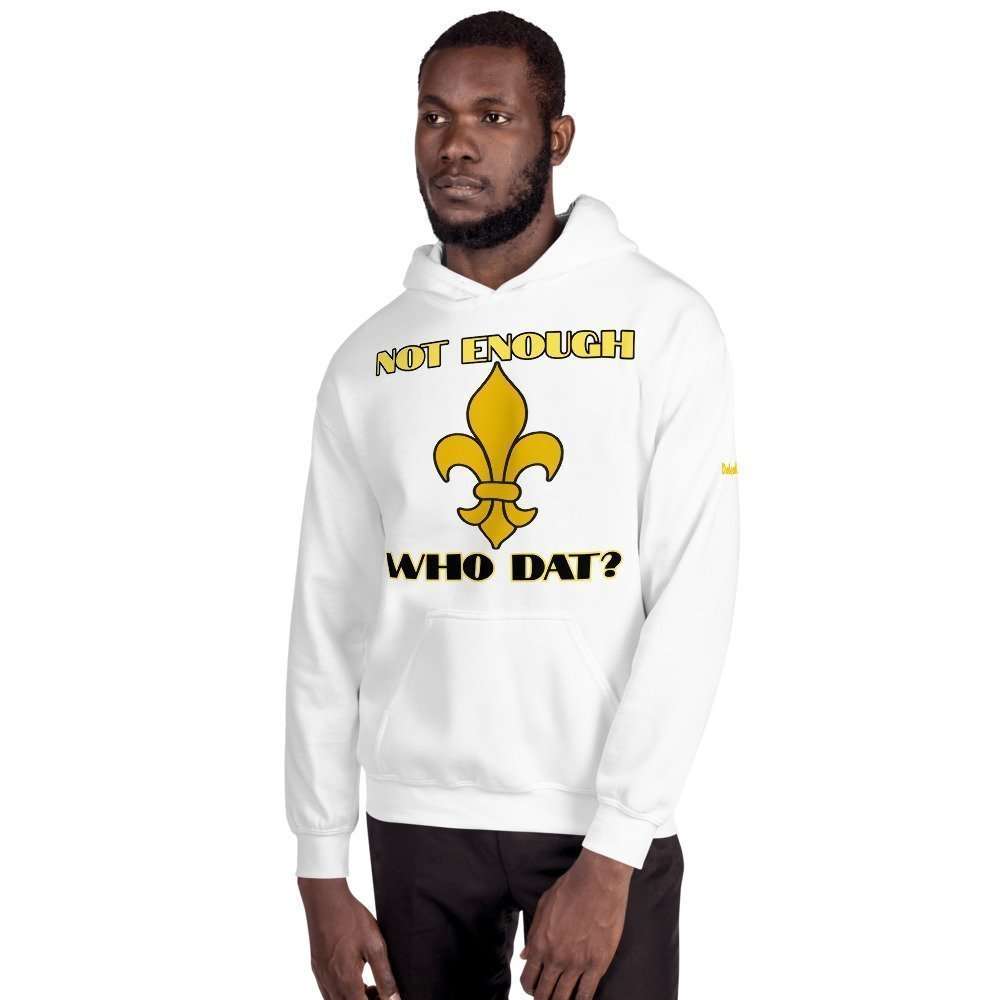 Who Dat NOT ENOUGH - Unisex Hoodie - Image 34
