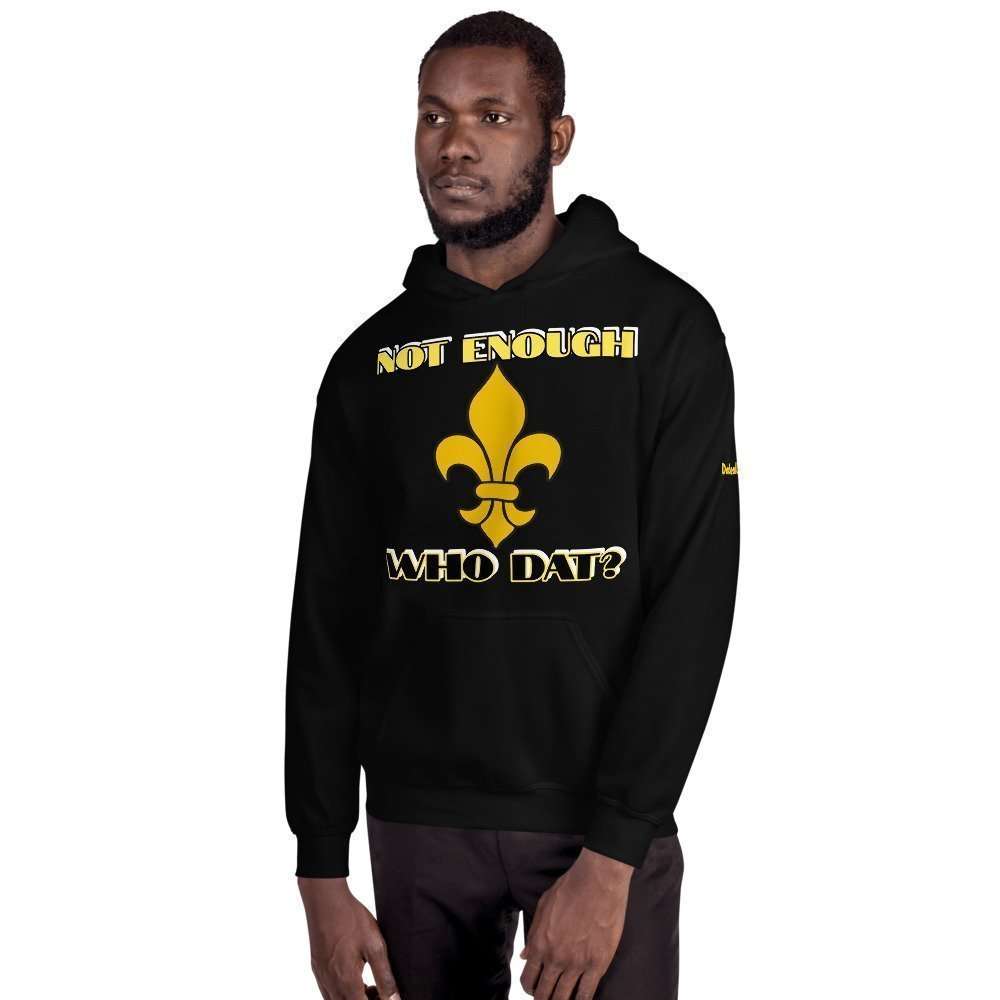 Who Dat NOT ENOUGH - Unisex Hoodie - Image 13