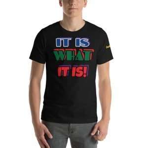 Lue's House IT IS WHAT IT IS! - Short-Sleeve Unisex T-Shirt
